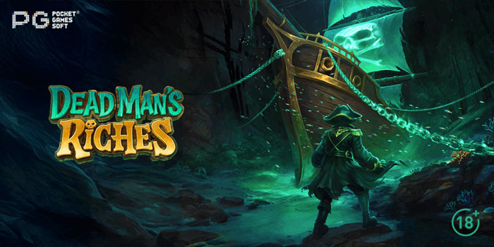 Tips Mudah Menang Besar di Slot Dead Man’s Riches