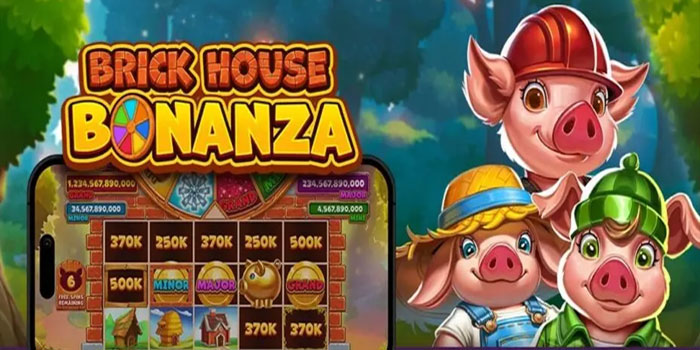 Strategi Menang Stabil dan Konsisten di Slot Brick House Bonanza